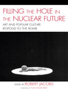 Filling the Hole in the Nuclear Future (eBook): Art and Popular Culture Respond to the Bomb
